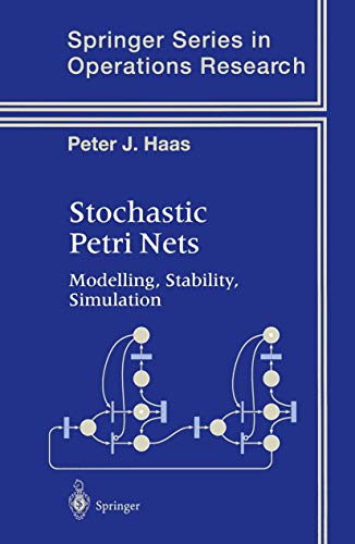 Stochastic Petri Nets: Modelling, Stability, Simulation [Hardcover]