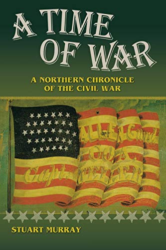 A Time of War A Northern Chronicle of the Civil War [Paperback]