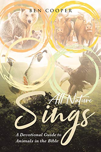 All Nature Sings  A Devotional Guide to Animals in the Bible [Paperback]