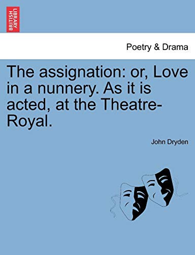 Assignation  Or, Love in a nunnery. As it Is acted, at the Theatre-Royal [Paperback]