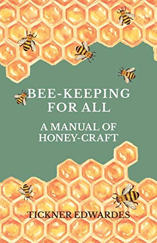 Bee-Keeping for All - a Manual of Honey-Craft [Paperback]