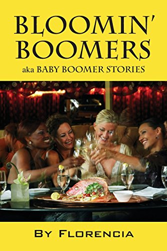 Bloomin' Boomers Aka Baby Boomer Stories [Paperback]