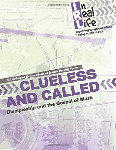 Clueless and Called  Discipleship and the Gospel of Mark [Paperback]