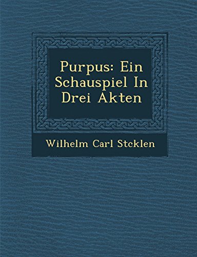 Purpus  Ein Schauspiel in Drei Akten [Paperback]