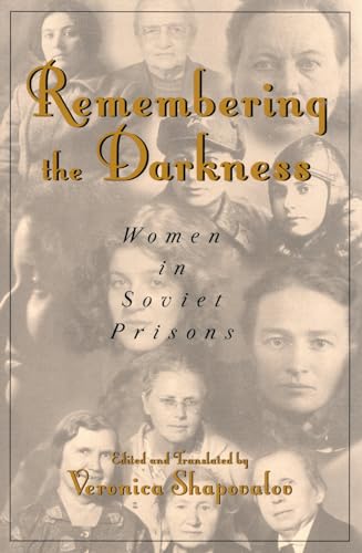 Remembering the Darkness: Women in Soviet Prisons [Paperback]