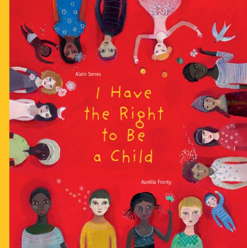 I Have the Right to Be a Child [Hardcover]