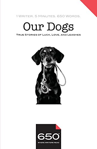 650 - Our Dogs  True Stories of Luck, Love, and Leashes [Paperback]