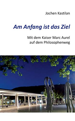 Am Anfang Ist Das Ziel (german Edition) [Paperback]