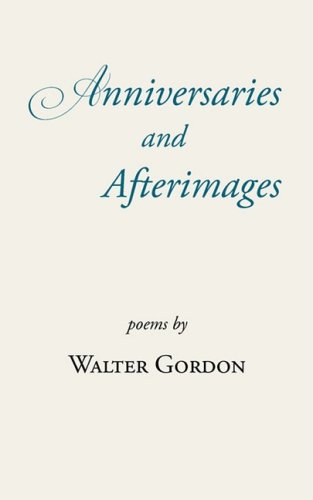 Anniversaries and Afterimages [Paperback]