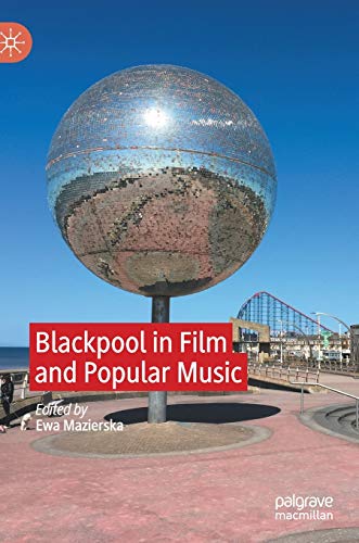 Blackpool in Film and Popular Music [Hardcover]