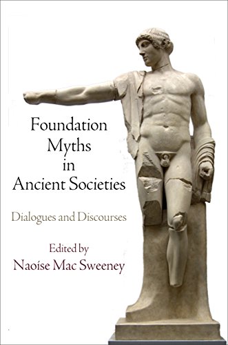 Foundation Myths in Ancient Societies Dialogues and Discourses [Hardcover]