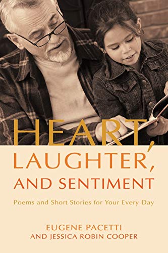 Heart, Laughter, and Sentiment  Poems and Short Stories for Your Every Day [Paperback]