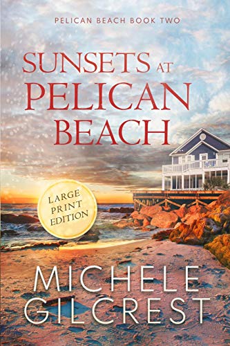 Sunsets At Pelican Beach Large Print (Pelican Beach Series Book 2) [Paperback]