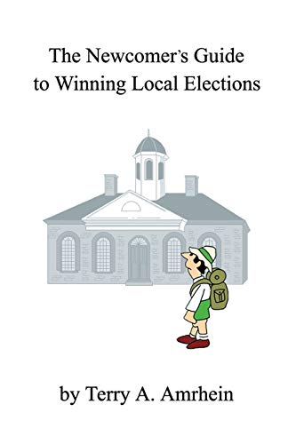 The Necomer's Guide To Winning Local Elections [Paperback]