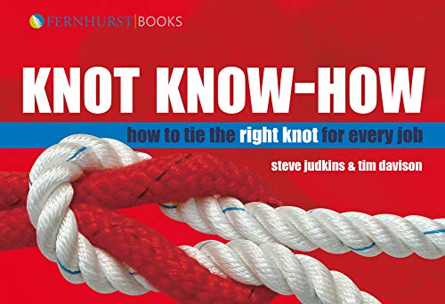 Knot Know-How: How To Tie the Right Knot For Every Job [Hardcover]