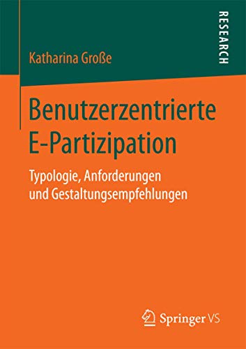 Benutzerzentrierte E-Partizipation: Typologie, Anforderungen und Gestaltungsempf [Paperback]