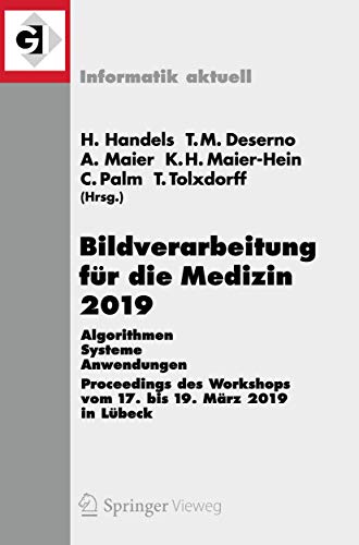 Bildverarbeitung fr die Medizin 2019: Algorithmen  Systeme  Anwendungen. Proc [Paperback]