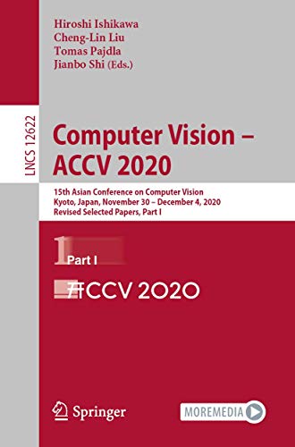 Computer Vision  ACCV 2020: 15th Asian Conference on Computer Vision, Kyoto, Ja [Paperback]