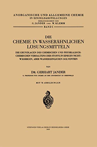 Die Chemie in Wasserhnlichen Lsungsmitteln: Die Grundlagen des Chemischen und  [Paperback]