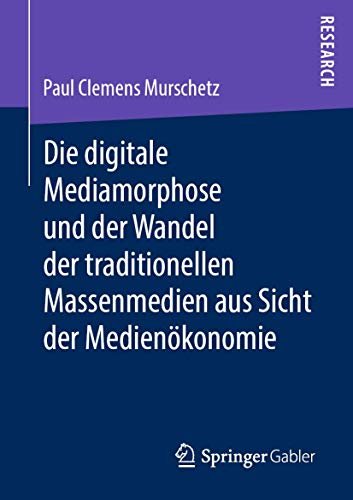 Die digitale Mediamorphose und der Wandel der traditionellen Massenmedien aus Si [Paperback]