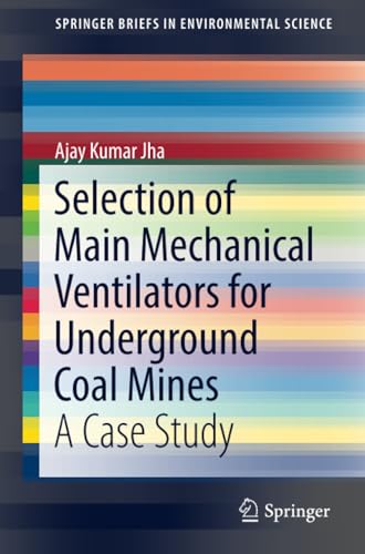 Selection of Main Mechanical Ventilators for Underground Coal Mines: A Case Stud [Paperback]