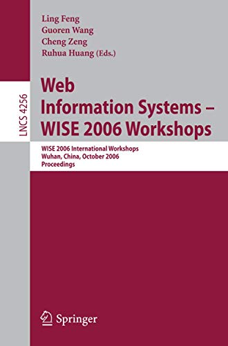 Web Information Systems - WISE 2006 Workshops WISE 2006 International Workshops [Paperback]