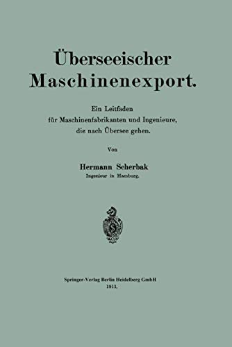 berseeischer Maschinenexport: Ein Leitfaden fr Maschinenfabrikanten und Ingeni [Paperback]