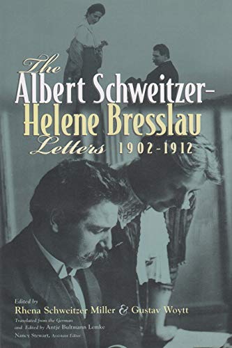 The Albert Scheitzer - Helene Bresslau Letters, 1902-1912 (albert Scheitzer Li [Hardcover]