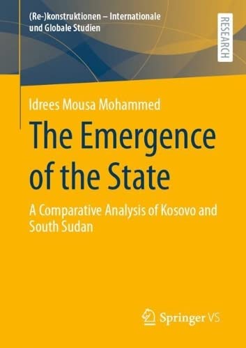 The Emergence of the State: A Comparative Analysis of Kosovo and South Sudan [Paperback]