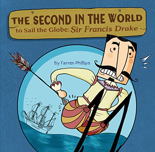 The Second in the World to Sail the Globe: Sir Francis Drake [Hardcover]