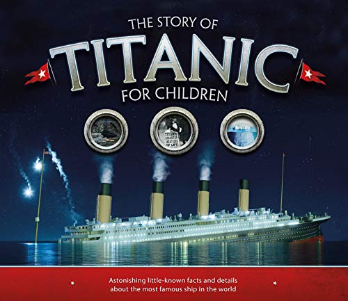 The Story of Titanic for Children: Astonishin