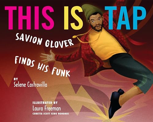 This Is Tap: Savion Glover Finds His Funk [Hardcover]