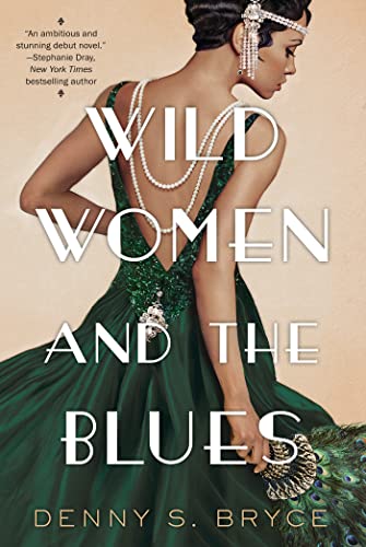 Wild Women and the Blues: A Fascinating and Innovative Novel of Historical Ficti [Paperback]