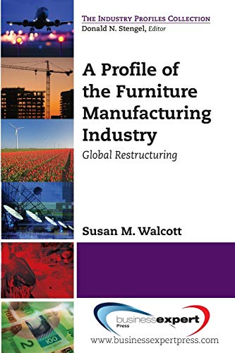 A Profile Of The Furniture Manufacturing Industry (industry Profiles Collection) [Paperback]