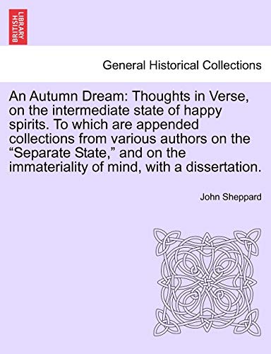 Autumn Dream  Thoughts in Verse, on the intermediate state of happy spirits. to [Paperback]