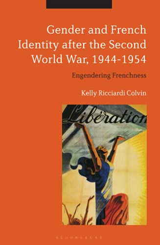 Gender and French Identity after the Second World War, 1944-1954 Engendering Fr [Paperback]