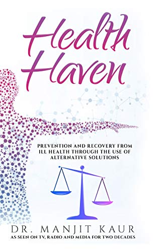 Health Haven  Prevention and Recovery from Ill Health Through the Use of Altern [Paperback]