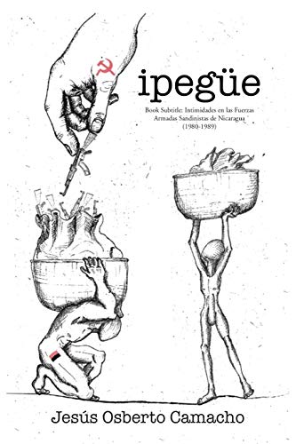 Ipegue Intimidades En Las Fuerzas Armadas Sandinistas De Nicaragua (1980-1989)  [Paperback]