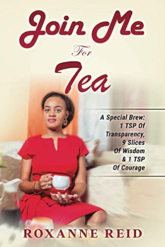 Join Me for Tea  A Special Bre 1 TSP of Transparency, 9 Slices of Wisdom & 1  [Paperback]