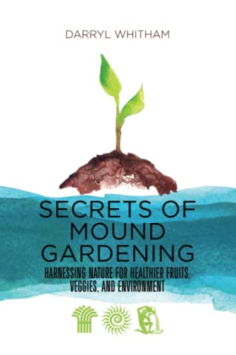 Secrets Of Mound Gardening