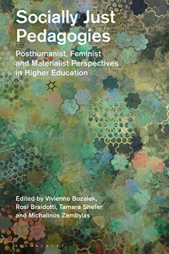 Socially Just Pedagogies Posthumanist, Feminist and Materialist Perspectives in [Paperback]