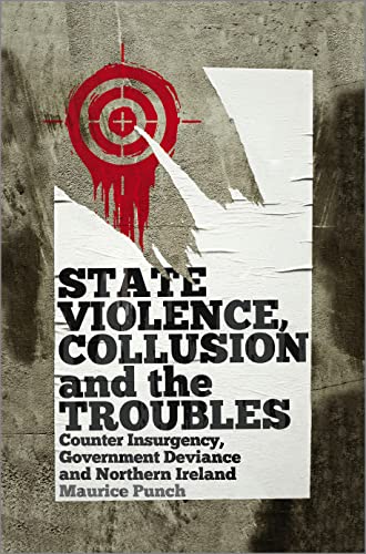 State Violence, Collusion and the Troubles Counter Insurgency, Government Devia [Paperback]