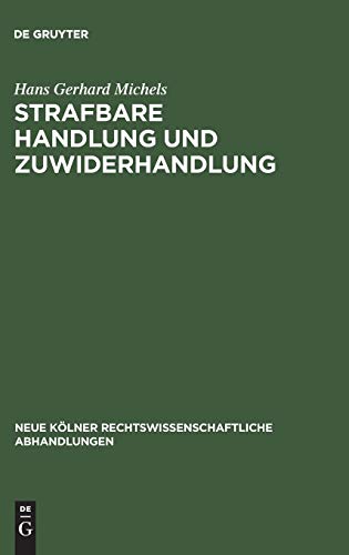 Strafbare Handlung und Zuiderhandlung  Versuch einer materiellen Unterscheidun [Hardcover]