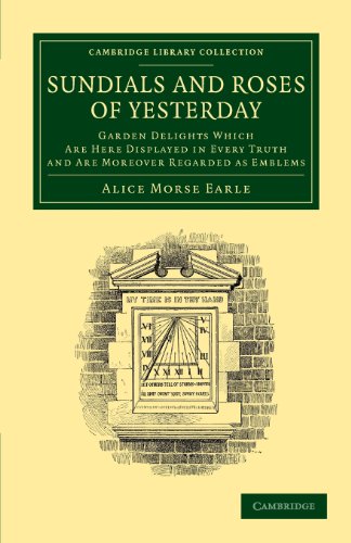 Sundials and Roses of Yesterday Garden Delights Which Are Here Displayed in Eve [Paperback]