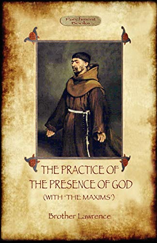 The Practice Of The Presence Of God - The Best Rule Of Holy Life A Christian De [Paperback]