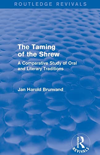 The Taming of the Shre (Routledge Revivals) A Comparative Study of Oral and Li [Paperback]