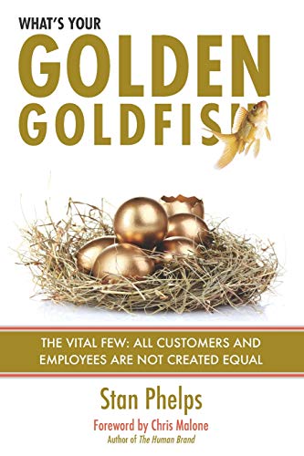 What's Your Golden Goldfish The Vital Fe - All Customers And Employees Are Not [Paperback]