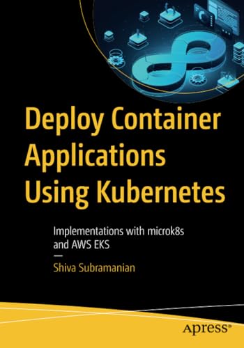 Deploy Container Applications Using Kubernetes: Implementations with microk8s an [Paperback]