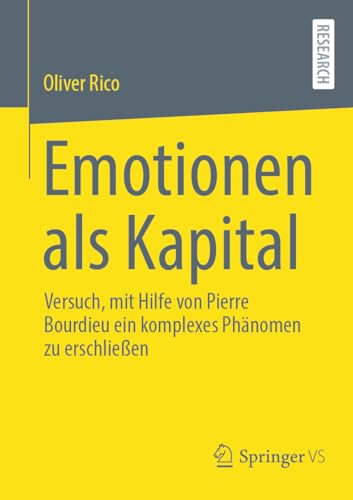 Emotionen als Kapital: Versuch, mit Hilfe von Pierre Bourdieu ein komplexes Phn [Paperback]