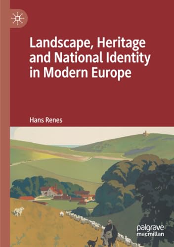 Landscape, Heritage and National Identity in Modern Europe [Paperback]